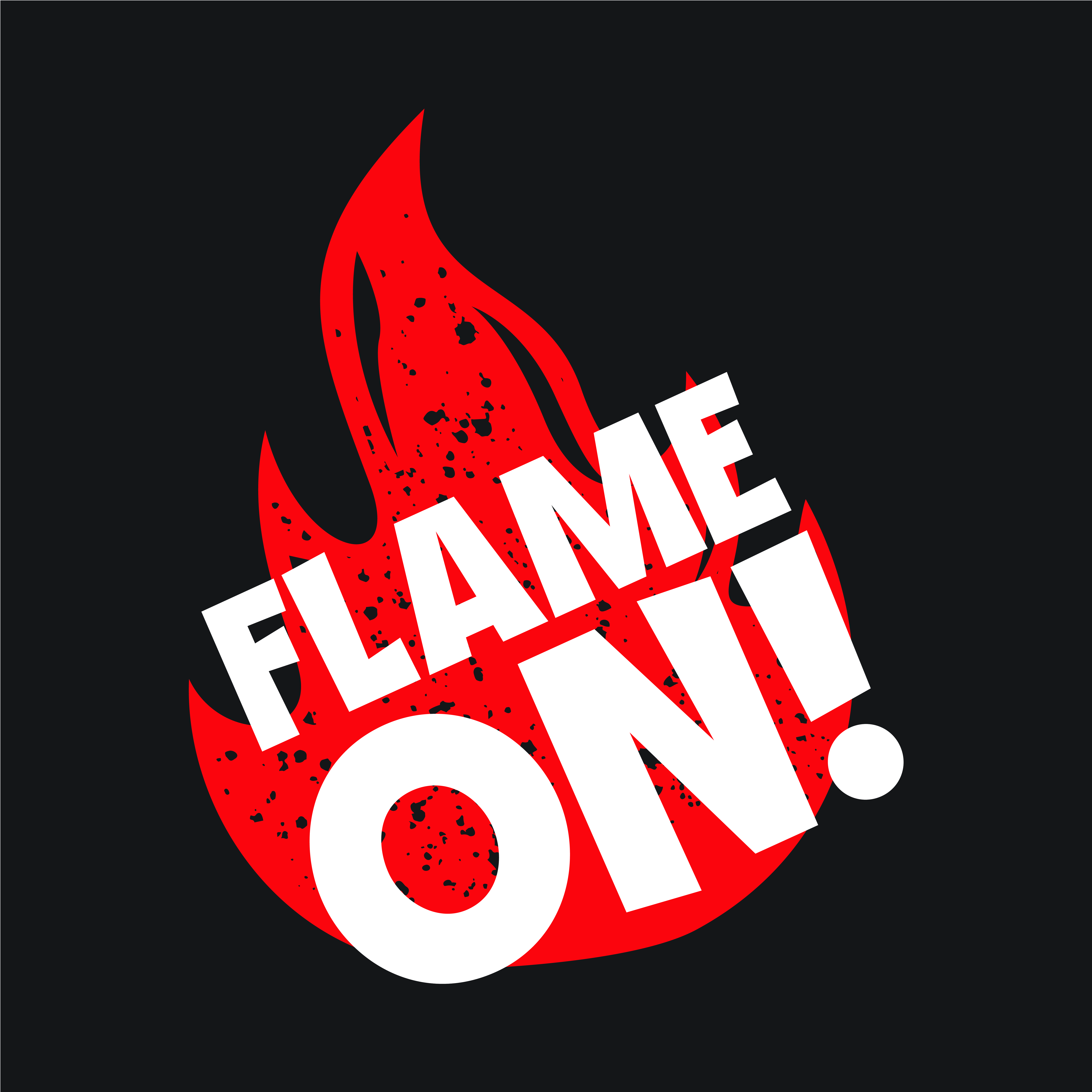Flame on 